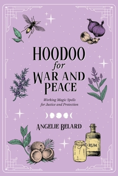 Paperback Hoodoo for War and Peace: Working Magic Spells for Justice and Protection Book