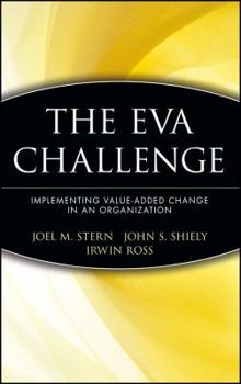 Hardcover The Eva Challenge: Implementing Value-Added Change in an Organization Book