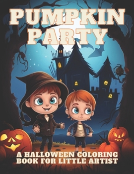 Pumpkin Party: A Halloween Coloring Book For Young Artist