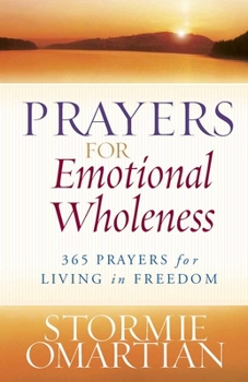 Paperback Prayers for Emotional Wholeness: 365 Prayers for Living in Freedom Book