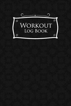 Paperback Workout Log Book: Custom Workout Log, Weekly Exercise Log, Fitness Tracker Workbook, Workout Notebook, Black Cover Book