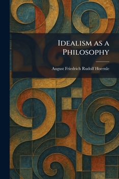Idealism as a Philosophy