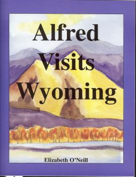 Paperback Alfred Visits Wyoming Book