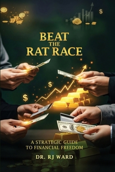 Paperback Beat The Rat Race: A Strategic Guide To Financial Freedom Book