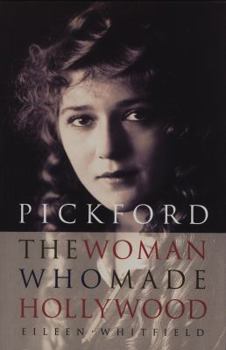 Hardcover Pickford: The Woman Who Made Hollywood Book