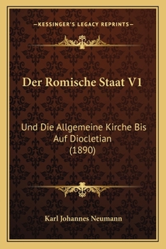 Paperback Der Romische Staat V1: Und Die Allgemeine Kirche Bis Auf Diocletian (1890) [German] Book