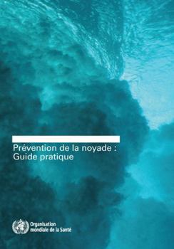 Paperback Prevention de la Noyade: Guide Pratique [French] Book