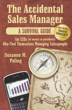 Paperback The Accidental Sales Manager: A Survival Guide for Ceos (or Owners or Presidents) Who Find Themselves Managing Salespeople Book
