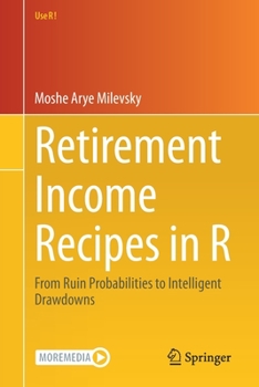 Paperback Retirement Income Recipes in R: From Ruin Probabilities to Intelligent Drawdowns Book