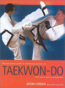 Paperback Taekwon-Do: From White Belt to Yellow Belt Book