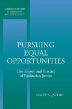 Pursuing Equal Opportunities: The Theory and Practice of Egalitarian Justice - Book  of the Cambridge Studies in Philosophy and Public Policy