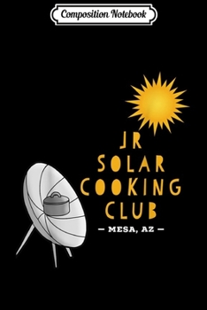 Composition Notebook: Jr Solar Cooking Club Journal/Notebook Blank Lined Ruled 6x9 100 Pages
