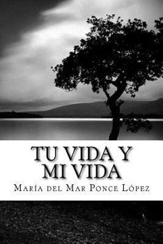 Paperback Tu vida y mi vida: Una gran historia escrita en verso [Spanish] Book