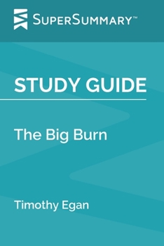 Study Guide: The Big Burn by Timothy Egan (SuperSummary)