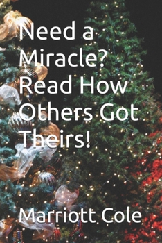 Paperback Need a Miracle? Read How Others Got Theirs! Book