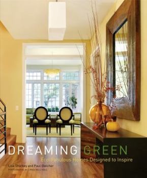 Hardcover Dreaming Green: Eco-Fabulous Homes Designed to Inspire Book