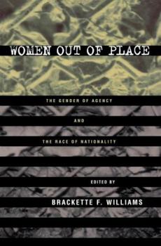 Paperback Women Out of Place: The Gender of Agency and the Race of Nationality Book