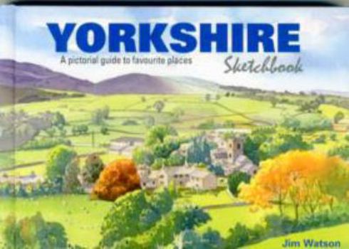 Hardcover Yorkshire Sketchbook: A Pictorial Guide to Favourite Places (Sketchbooks) Book