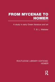 Paperback From Mycenae to Homer: A Study in Early Greek Literature and Art Book