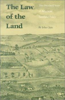 Paperback The Law of the Land: Two Hundred Years of American Farmland Policy Book