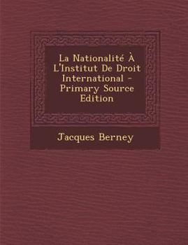 Paperback La Nationalité À L'Institut De Droit International [French] Book