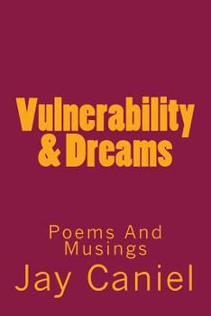 Paperback Vulnerability & Dreams: Poems And Musings Book