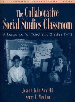 Paperback Collaborative Social Studies Classroom, The: A Resource for Teachers, Grades 7-12 Book