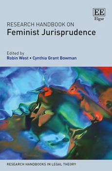 Hardcover Research Handbook on Feminist Jurisprudence (Research Handbooks in Legal Theory series) Book