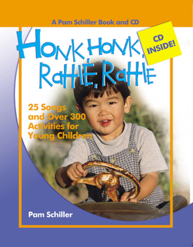 Paperback Honk, Honk, Rattle, Rattle: 25 Songs and Over 300 Activities for Young Children [With Music CD] Book