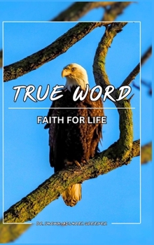 Hardcover True Word, Faith for LIFE! Book