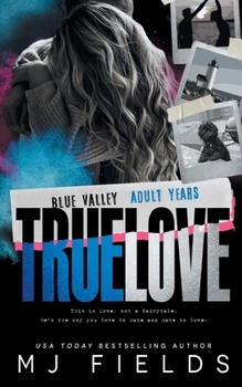 True Love: Blue Valley — The Adult Years - Book #4 of the Blue Valley