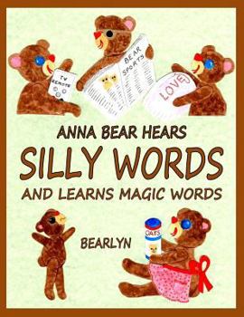 Paperback Anna Bear Hears Silly Words and Learns Magic Words: (A Please and Thank You Book for Early Readers) Book