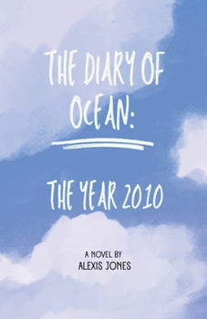 Paperback The Diary Of Ocean: The Year 2010 Book