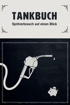 Paperback Tankbuch - Spritverbrauch auf einen Blick: Tankheft für die tabellarische Dokumentation von Tankvorgängen, 108 Seiten, ca. DIN A5 (6" x 9") [German] Book