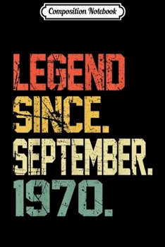 Composition Notebook: Legend Since September 1970 49th Birthday Gift 49 Yrs Old  Journal/Notebook Blank Lined Ruled 6x9 100 Pages