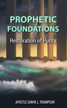 Paperback Prophetic Foundations: Restoration of Purity Book