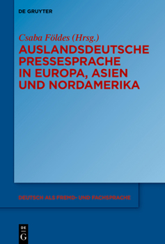 Hardcover Auslandsdeutsche Pressesprache in Europa, Asien Und Nordamerika [German] Book