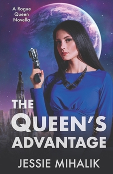 The Queen’s Advantage - Book #2 of the Rogue Queen