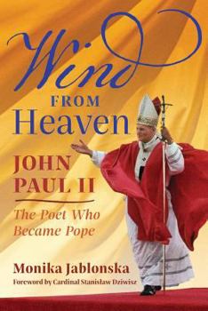 Paperback Wind From Heaven: John Paul II-The Poet Who Became Pope Book