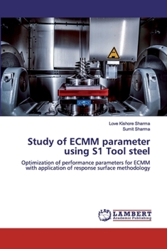 Paperback Study of ECMM parameter using S1 Tool steel Book
