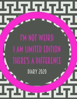 Paperback I'm Not Weird I Am Limited Edition There's a Difference: 2020 diary, journal for women journal for men, writing journal, diarys for kids Book