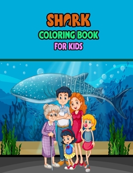 Shark Coloring Book For kids: Cute Shark Coloring Books for Girls Boys Kids and Anyone Who Loves Baby Shark