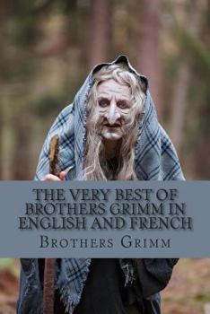Paperback The Very Best of Brothers Grimm In English and French: Bilingual Edition Book