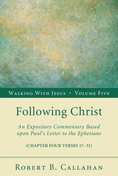 Paperback Following Christ: An Expository Commentary Based Upon Paul's Letter to the Ephesians Book