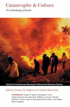 Paperback Catastrophe and Culture: The Anthropology of Disaster Book