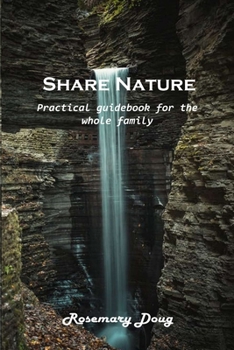 Paperback Share Nature: Practical guidebook for the whole family Book