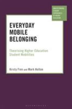 Hardcover Everyday Mobile Belonging: Theorising Higher Education Student Mobilities Book