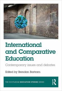 Paperback International and Comparative Education: Contemporary Issues and Debates Book
