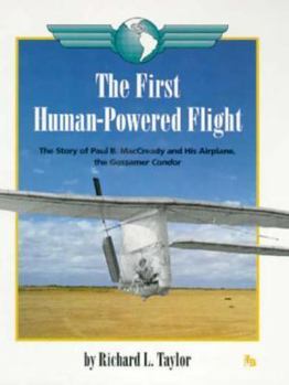 Hardcover The First Human-Powered Flight: The Story of Paul B. MacCready, Jr. and His Airplane, the Gossamer Condor Book