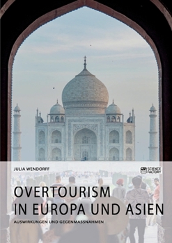Paperback Overtourism in Europa und Asien: Auswirkungen und Gegenmaßnahmen [German] Book